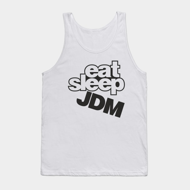 Eat Sleep JDM Tank Top by Acubens Design